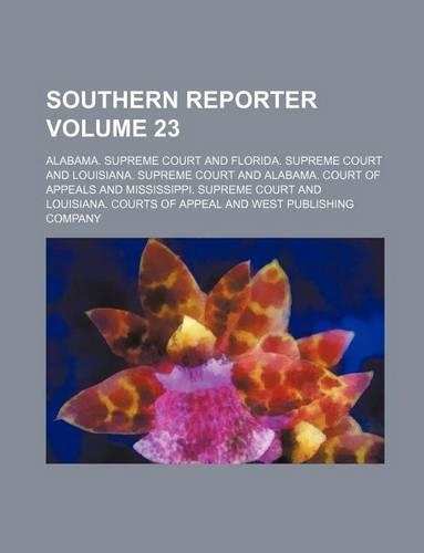 Southern Reporter Volume 23