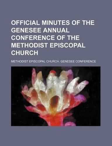 Official Minutes of the Genesee Annual Conference of the Methodist Episcopal Church
