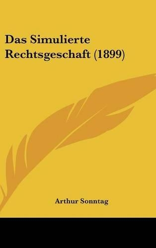 Das Simulierte Rechtsgeschaft (1899)