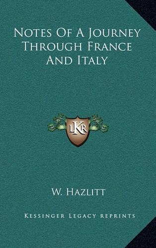 Notes Of A Journey Through France And Italy