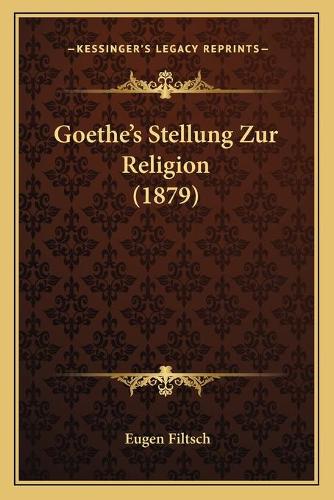 Goethe's Stellung Zur Religion (1879)