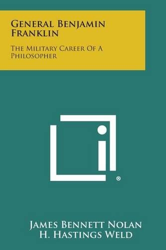 General Benjamin Franklin: The Military Career of a Philosopher