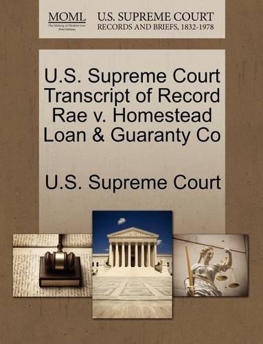 U.S. Supreme Court Transcript of Record Rae V. Homestead Loan & Guaranty Co: (English)
