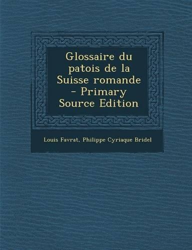 Glossaire Du Patois de La Suisse Romande