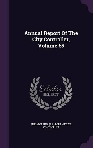 Annual Report of the City Controller, Volume 65