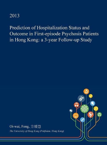 Prediction of Hospitalization Status and Outcome in First-Episode Psychosis Patients in Hong Kong: A 3-Year Follow-Up Study(English)