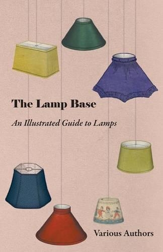 The Lamp Base - An Illustrated Guide to Lamps: (English)