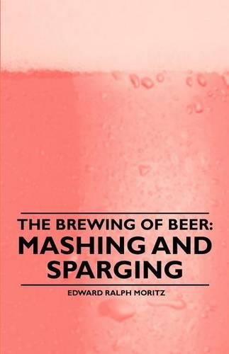 The Brewing of Beer: Mashing and Sparging