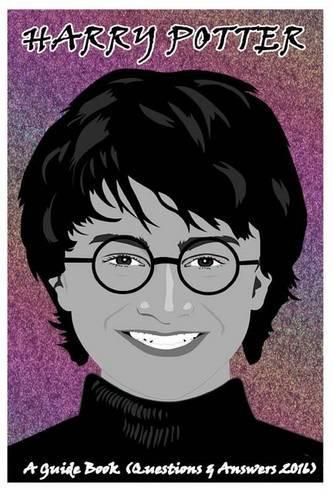 Harry Potter: A Guide Book (Questions & Answers 2016)(English)