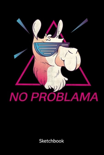 No Problama. Sketchbook: Alpaca Notebook with Lama Animal, 6x9, Sketch Paper.