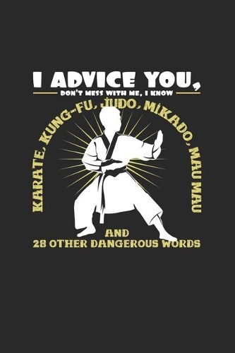 I advice you Karate Kung-Fu Judo