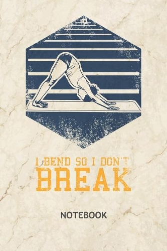 I Bend So I Don't Break: Yoga Guru NOTEBOOK Grid-lined 6x9 - Yoga Journal A5 Gridded - Yoga Instructor Planner Yoga Exercise 120 Pages SQUARED - Downward Facing Dog Diary Yo