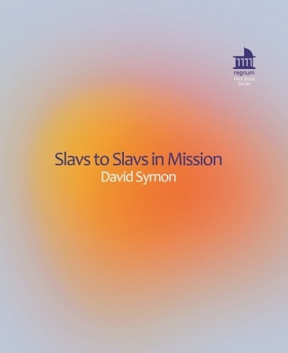 Slavs to Slavs in Mission: Identity of Czech Missionaries in Former Yugoslavia Countries(Mini Books)