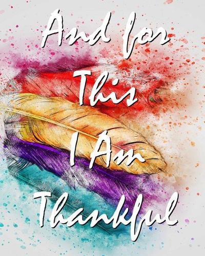 And for This I Am Thankful