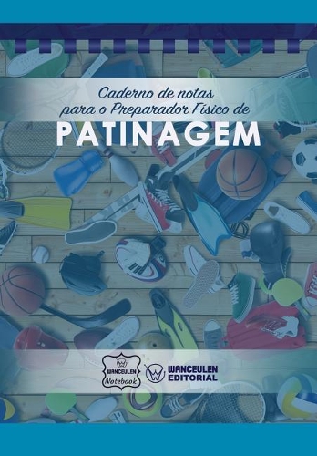 Caderno de notas para o Preparador Físico de Patinagem