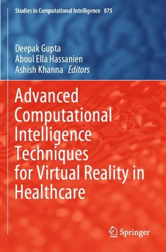 Advanced Computational Intelligence Techniques for Virtual Reality in Healthcare: (875 Studies in Computational Intelligence)