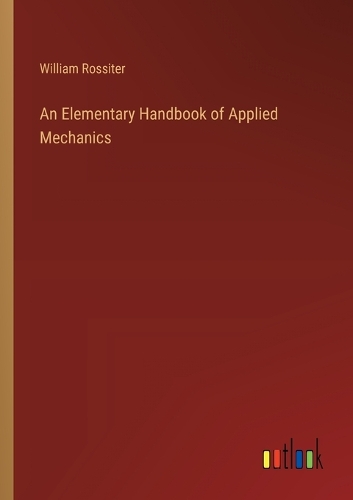 An Elementary Handbook of Applied Mechanics