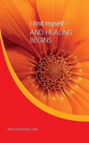 I Find Myself - And Healing Begins