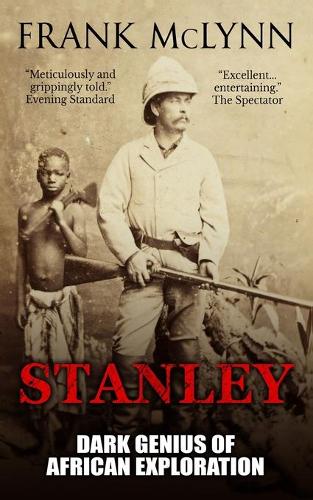 Stanley: Dark Genius of African Exploration(1 Explorers)