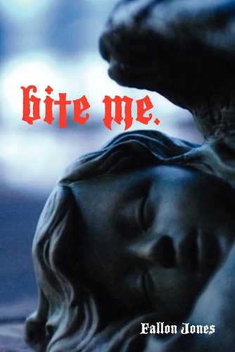 Bite Me.: (English)