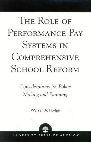 The Role of Performance Pay Systems in Comprehensive School Reform: Considerations for Policy Making and Planning(English)