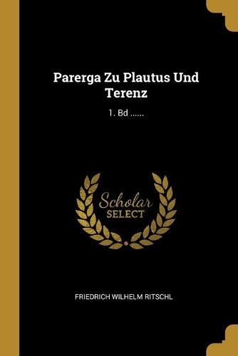 Parerga Zu Plautus Und Terenz