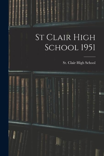 St Clair High School 1951