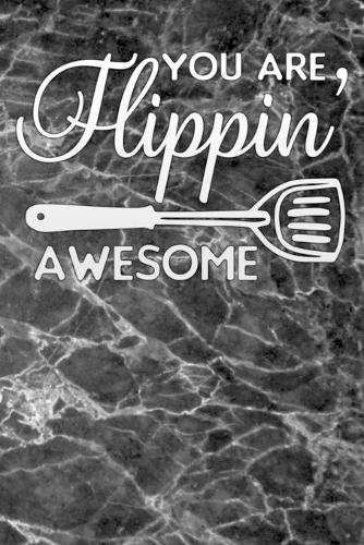 you are flippin awesome: black marble Blank Cookbook recipes with Table of Contents - Recipe Journal to Write in gift for Women, girls and mom for mothers day