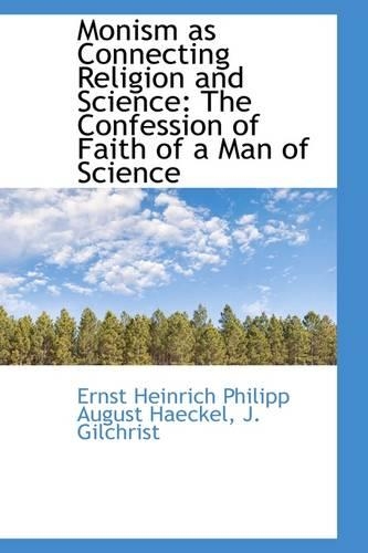 Monism as Connecting Religion and Science: The Confession of Faith of a Man of Science(English)
