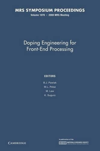 Doping Engineering for Front-End Processing: Volume 1070: (MRS Proceedings)