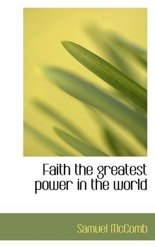 Faith the Greatest Power in the World