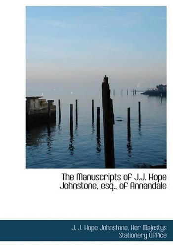 The Manuscripts of J.J. Hope Johnstone, Esq., of Annandale: (English)