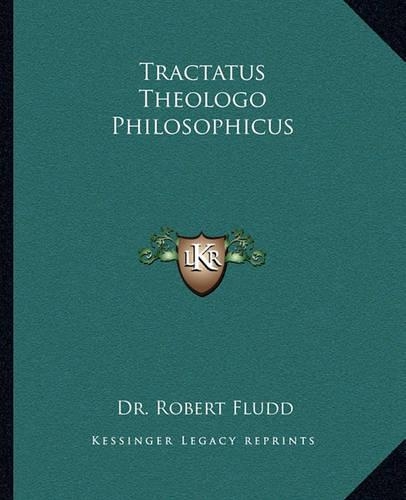 Tractatus Theologo Philosophicus: (Latin)