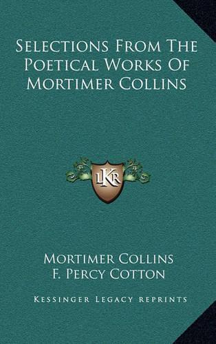 Selections from the Poetical Works of Mortimer Collins