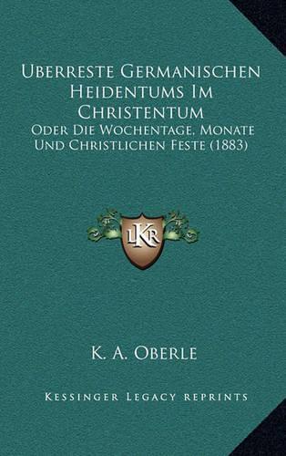 Uberreste Germanischen Heidentums Im Christentum