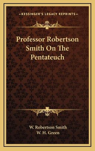 Professor Robertson Smith On The Pentateuch