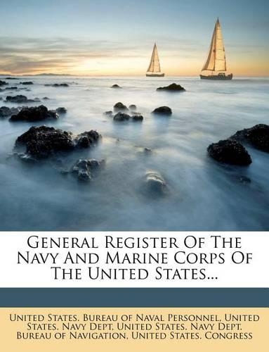 General Register of the Navy and Marine Corps of the United States...: (English)
