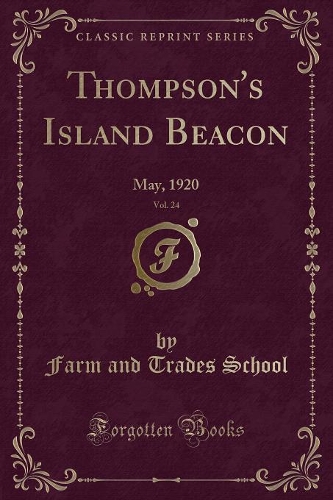 Thompson's Island Beacon, Vol. 24: May, 1920 (Classic Reprint)(English)