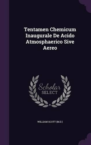 Tentamen Chemicum Inaugurale de Acido Atmosphaerico Sive Aereo