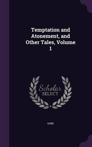 Temptation and Atonement, and Other Tales, Volume 1