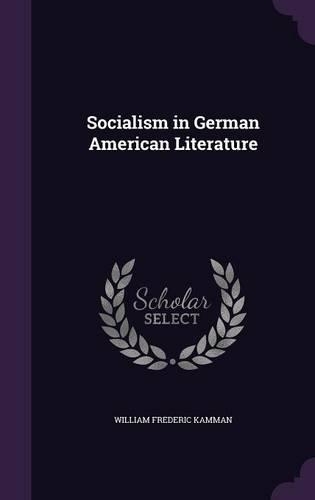 Socialism in German American Literature: (English)