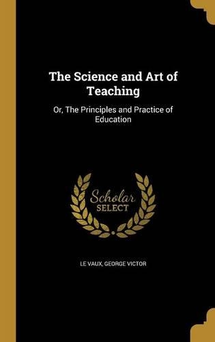 The Science and Art of Teaching
