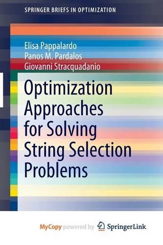 Optimization Approaches for Solving String Selection Problems