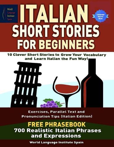 Italian Short Stories for Beginners 10 Clever Short Stories to Grow Your Vocabu
