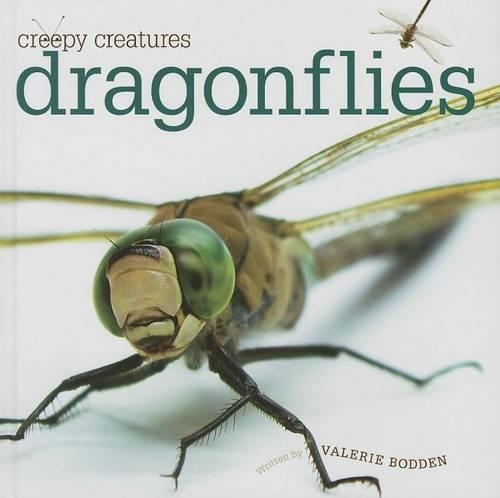 Dragonflies: (Creepy Creatures)