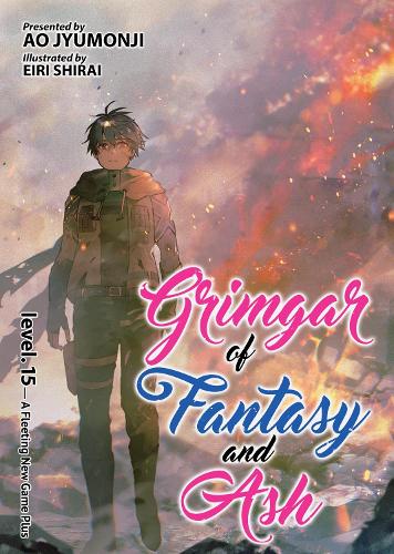 Grimgar of Fantasy and Ash (Light Novel) Vol. 15: (16 Grimgar of Fantasy and Ash (Light Novel))