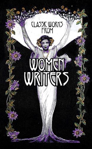 Classic Works from Women Writers: (Leather-Bound Classics)