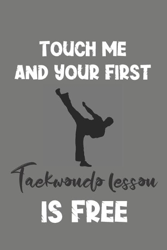 Touch Me and Your First Taekwondo Lesson Is Free