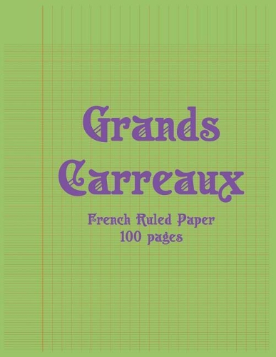 Grands Carreaux: Green cover, French ruled or Seyes paper, 100 pages (50 sheets), 8.5x11 in., matte