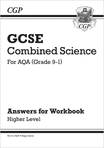 GCSE Combined Science: AQA Answers (for Workbook) - Higher: (CGP AQA GCSE Combined Science)